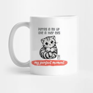 Purring in my lap, love in their eyes – my perfect moment - I Love my cat - 2 Mug